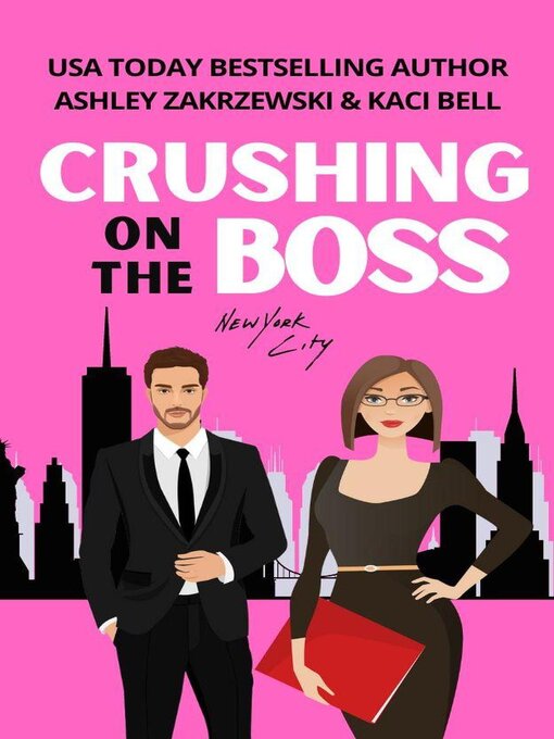 Title details for Crushing on the Boss by Ashley Zakrzewski - Available